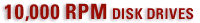 10,000 RPM DISK DRIVES
